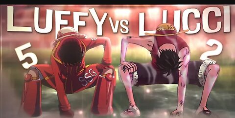 LUFFY VS LUCCI - THE ARK