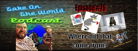 Episode #74 Take On The World Where did that come from - Phrase Origins