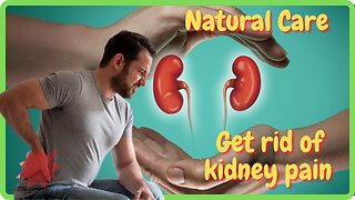 Get rid of Kidney pain- Natural Care
