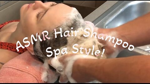 ASMR Hair Shampoo Spa Style!