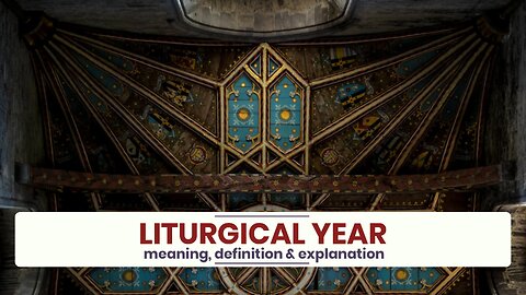 What is LITURGICAL YEAR?
