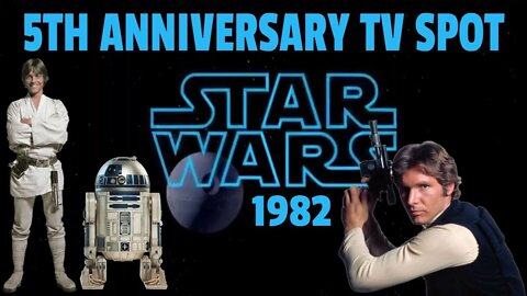 STAR WARS 5th Anniversary TV Spot 1982