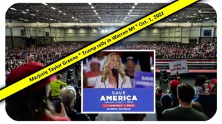 Marjorie Taylor Greene at Trump rally in Warren MI * Oct. 1, 2022