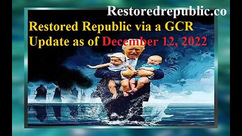 Restored Republic via a GCR Update as of December 12, 2022