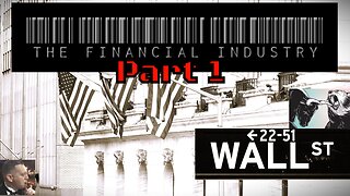 The Financial Industry (Part 1)