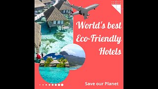 The World's Most Eco-Friendly Hotels