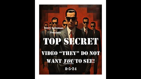8524 TOP SECRET Video "They" Do Not Want You To See!