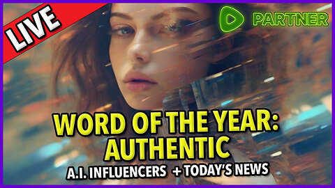 Word Of The Year: AUTHENTIC ☕ 🔥 #authentic #wordoftheyear AI Influencers +Today's News C&N147