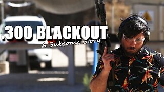 300 Blackout: A Subsonic Story