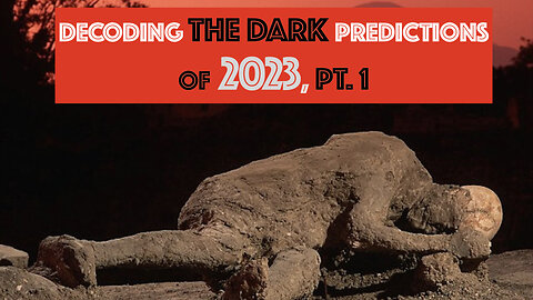 EXCLUSIVE: Decoding The DARK Predictions of 2023, Pt. 1