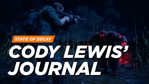 State of Decay 2 - Cody Lewis' Journal