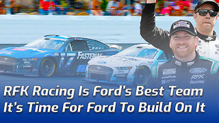 It’s Time For Ford To Build Around RFK Racing’s Resurgence