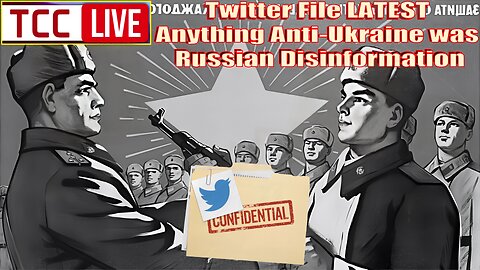 Twitter Files, LATEST: Anything Anti-Ukraine was Russian Disinfo, COVID Revelations, Arizona & More