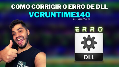 COMO CORRIGIR O ERRO DE DLL VCRUNTIME140
