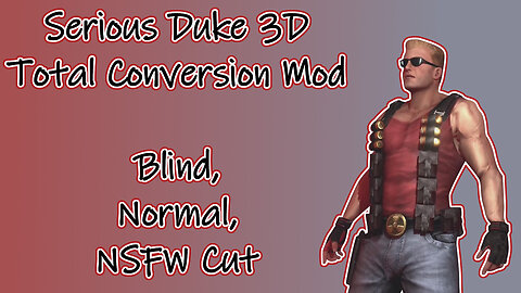 Serious Duke 3D Total Conversion Mod Longplay - Blind, Normal, NSFW Cut (No Commentary)