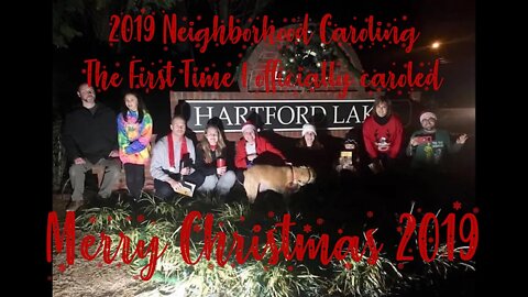 Jordan White's 2019 Neighborhood Caroling - MERRY CHRISTMAS AND HAPPY HOLIDAYS!!