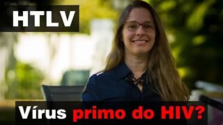 O HTLV é um vírus primo do HIV? E o HTLV na gravidez? Vídeo n.28