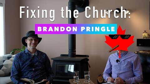 Fixing the Church with Brandon Pringle: Picking up the Pieces