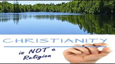 CHRISTIANITY IS NOT A RELIGION #486