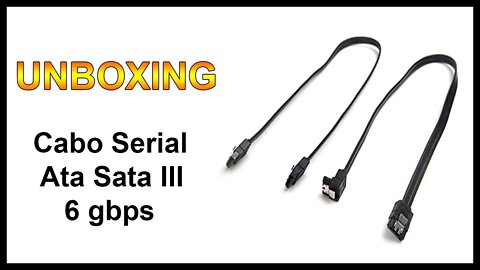 Unboxing - 4 Cabos Serial Ata Sata III 6gbps Gamer Com Trava Universal - (Português BR)