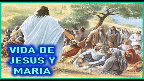 VIDA DE JESUS Y MARIA - CAPITULO 192 - 196