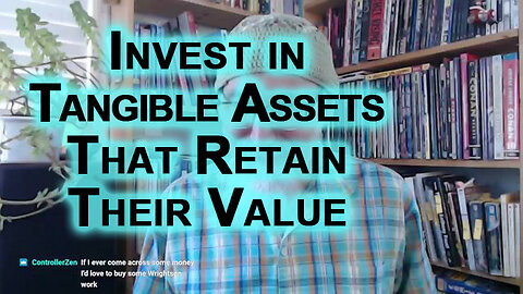 Investing: You Need Something Tangible That’s Not Perishable That Retains Its Value Into the Future