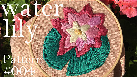 Water lily - embroidery flowers - step by step tutorial - Pattern 004