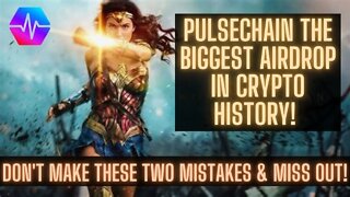 Pulsechain The Biggest Airdrop In Crypto History! Don't Make These TWO Mistakes & Miss Out!