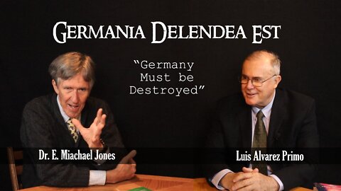 Germania Delemdea Est or "Why Germany Must Be Destroyed"
