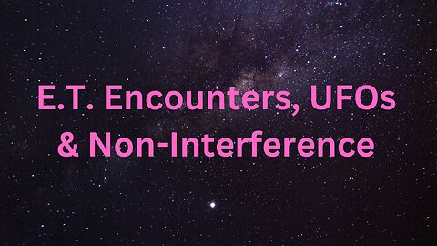 E.T. Encounters, UFOs & Non-Interference ∞The 9D Arcturian Council, by Daniel Scranton 3-31-23