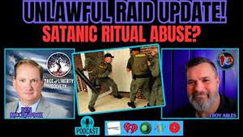 Unlawful Raid UPDATE! | Satanic Ritual Abuse?