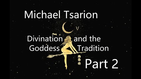 Michael Tsarion - Divination and the Goddess Tradition Part 2