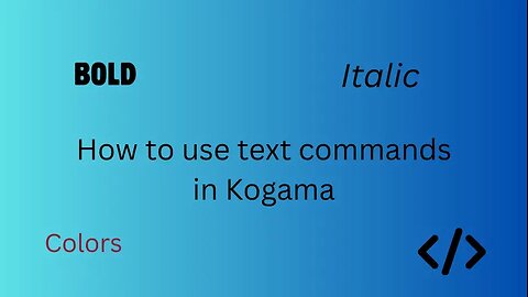 How to do KoGaMa text commands