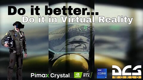 Do it better... Do it in Virtual Reality || Pimax Crystal & DCS World