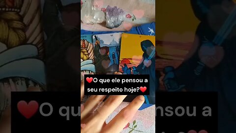 💕 o que ele pensou sobre você hoje? #tarotamor