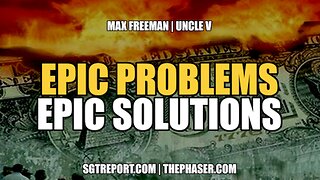 EPIC PROBLEMS EPIC SOLUTIONS -- MAX FREEMAN & UNCLE V