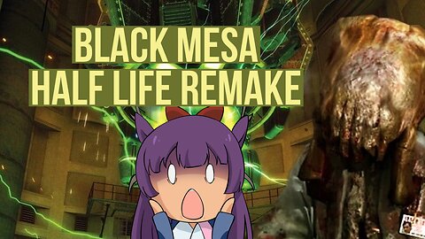 Black Mesa Finale!
