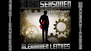 "The Doctor - Seasoned Thirteen" - AudioBook Marathon !