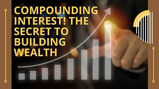 Compounding Interest The Secret to Building Massive Wealth
