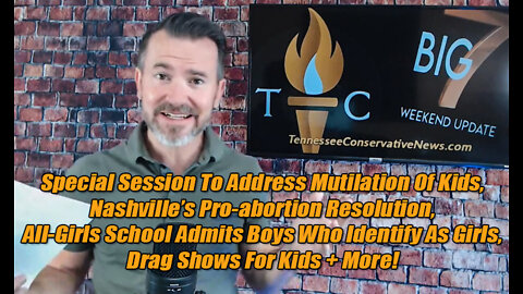 Special Session To Address Mutilation Of Kids, Pro-abortion Resolution, Drag Shows For Kids + more!