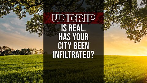 UNDRIP is Real. Has Your City Been Infiltrated?