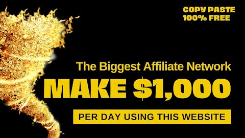Biggest Affiliate Network! MAKE $1,000 A Day Using This Website, Copy and Paste Affiliate Marketing