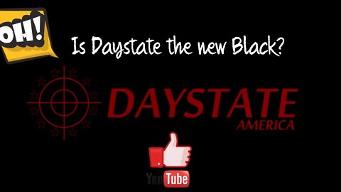Is Daystate the new Black? Let's talk about it!
