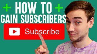 How to Gain Subscribers on YouTube