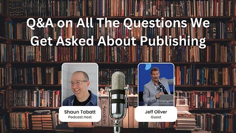 Q&A with Jeff Oliver on All the Questions We Get Asked About Publishing