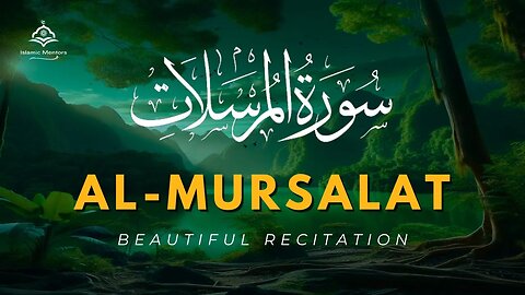 Surah Al-Mursalat || سورۃالمرسلات || BE HEAVEN || Beautiful Recitation || Islamic Mentors