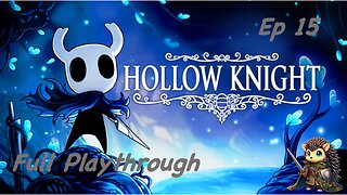 Hollow Knight Playthrough - The Dreamers, Temple of the Black Egg, the END [15]