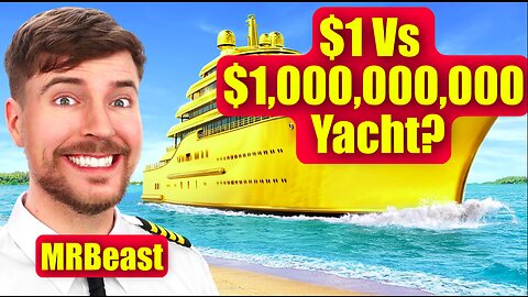 MrBeast | $1 Vs $1,000,000,000 Yacht? | MrBeast
