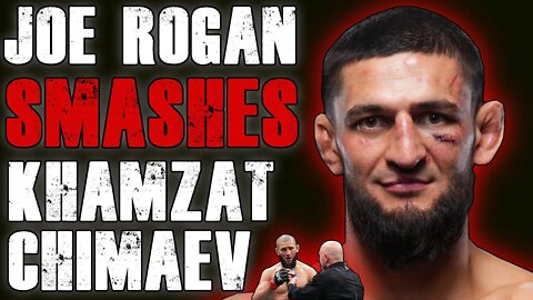 Joe Rogan SMASHES Khamzat Chimaev At UFC279