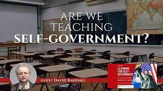 Returning to Self-Government Through Civics with David Randall